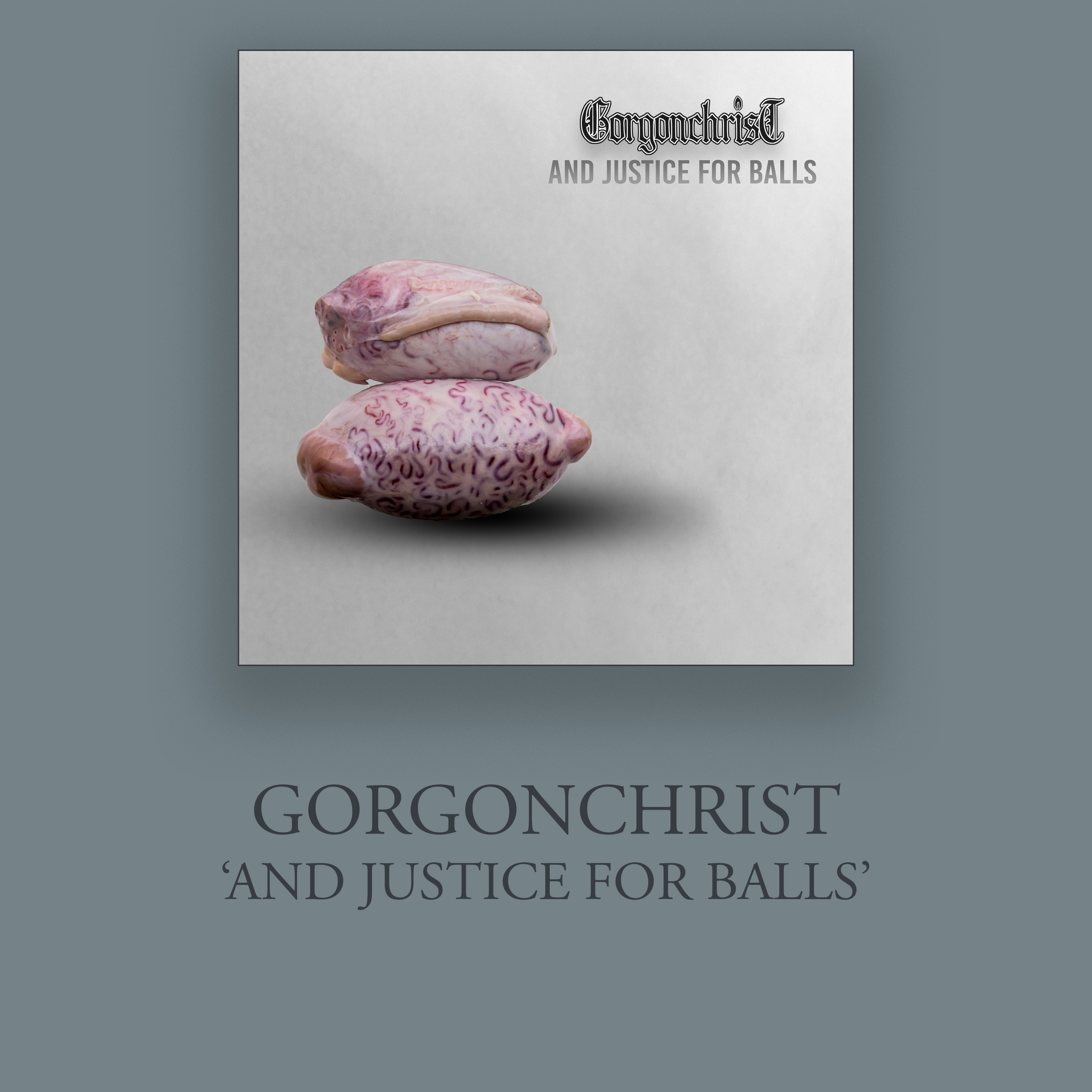 Gorgonchrist - And Justice for Balls